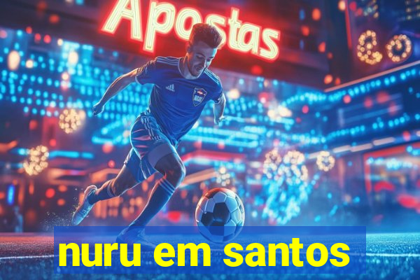 nuru em santos